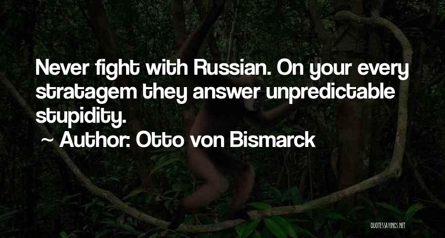 Stratagem Quotes By Otto Von Bismarck