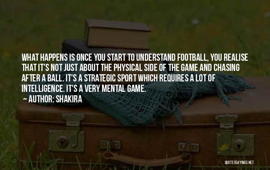 Strategic Intelligence Quotes By Shakira