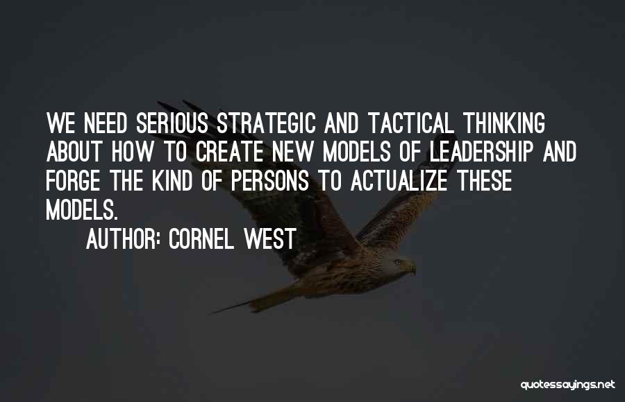 Strategic Leadership Quotes By Cornel West