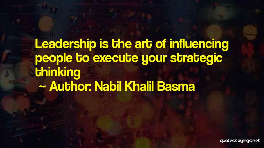 Strategic Leadership Quotes By Nabil Khalil Basma