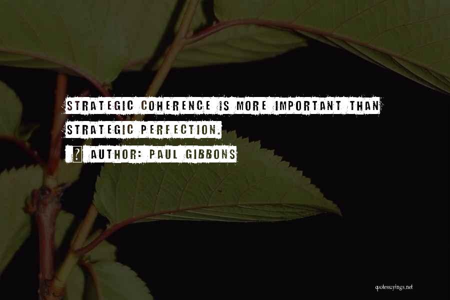 Strategic Leadership Quotes By Paul Gibbons