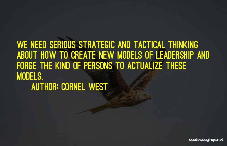 Strategic Thinking Quotes By Cornel West