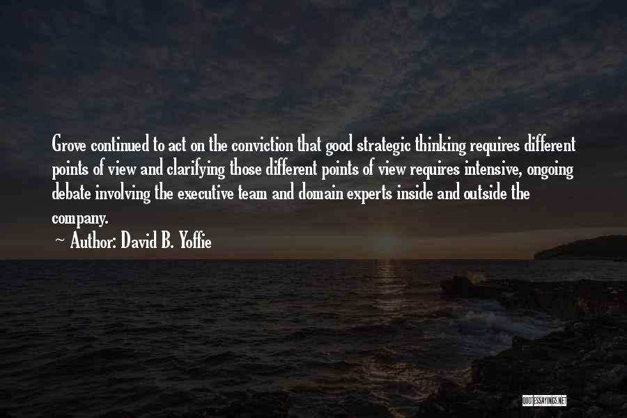 Strategic Thinking Quotes By David B. Yoffie