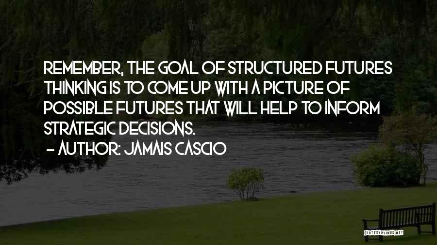 Strategic Thinking Quotes By Jamais Cascio