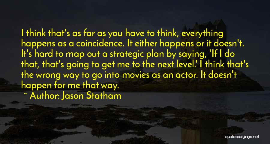 Strategic Thinking Quotes By Jason Statham