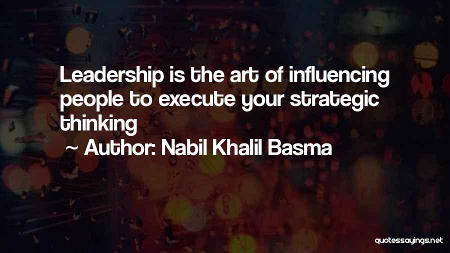 Strategic Thinking Quotes By Nabil Khalil Basma