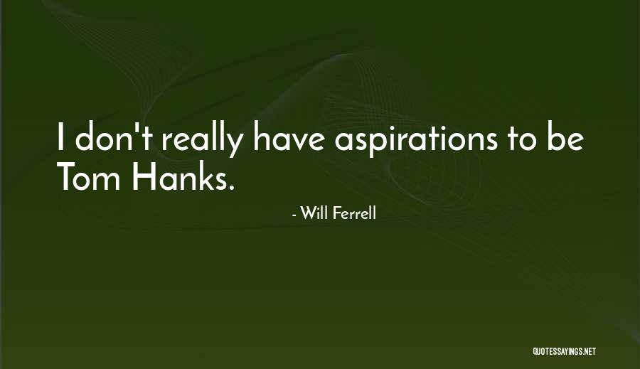 Strategies And Practices Quotes By Will Ferrell Strategies And Practices Quotes By Will Ferrell