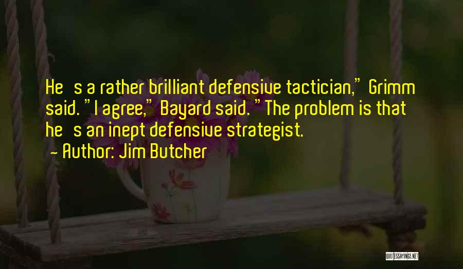 Strategist Quotes By Jim Butcher