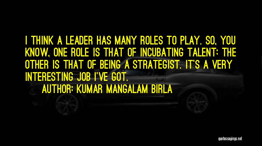 Strategist Quotes By Kumar Mangalam Birla