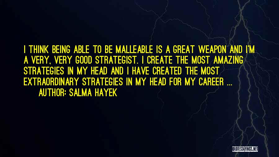 Strategist Quotes By Salma Hayek