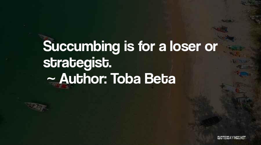 Strategist Quotes By Toba Beta