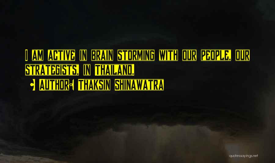 Strategists Quotes By Thaksin Shinawatra