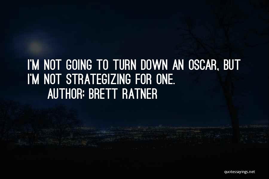 Strategizing Quotes By Brett Ratner