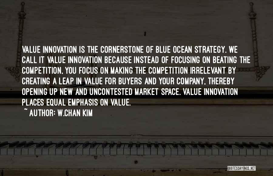 Strategy And Innovation Quotes By W.Chan Kim