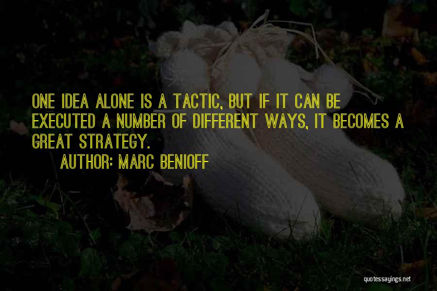 Strategy And Tactic Quotes By Marc Benioff