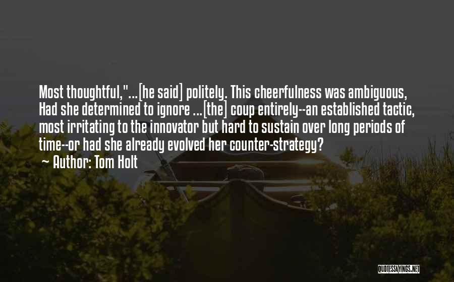 Strategy And Tactic Quotes By Tom Holt