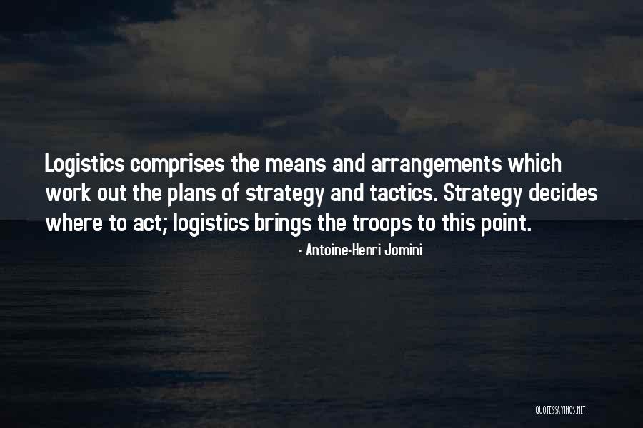 Strategy And Tactics Quotes By Antoine-Henri Jomini