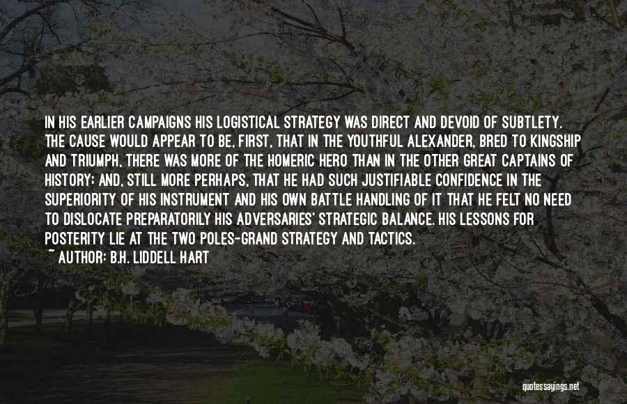 Strategy And Tactics Quotes By B.H. Liddell Hart