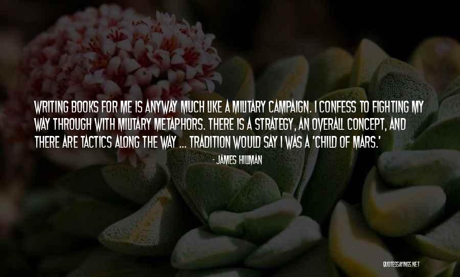 Strategy And Tactics Quotes By James Hillman Strategy And Tactics Quotes By James Hillman