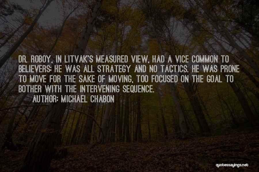 Strategy And Tactics Quotes By Michael Chabon