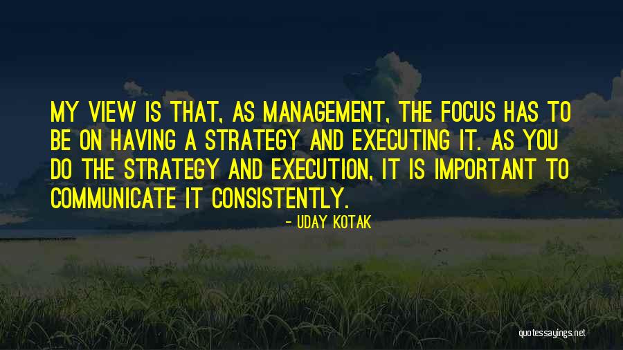 Strategy Execution Quotes By Uday Kotak Strategy Execution Quotes By Uday Kotak