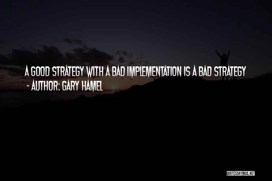 Strategy Implementation Quotes By Gary Hamel