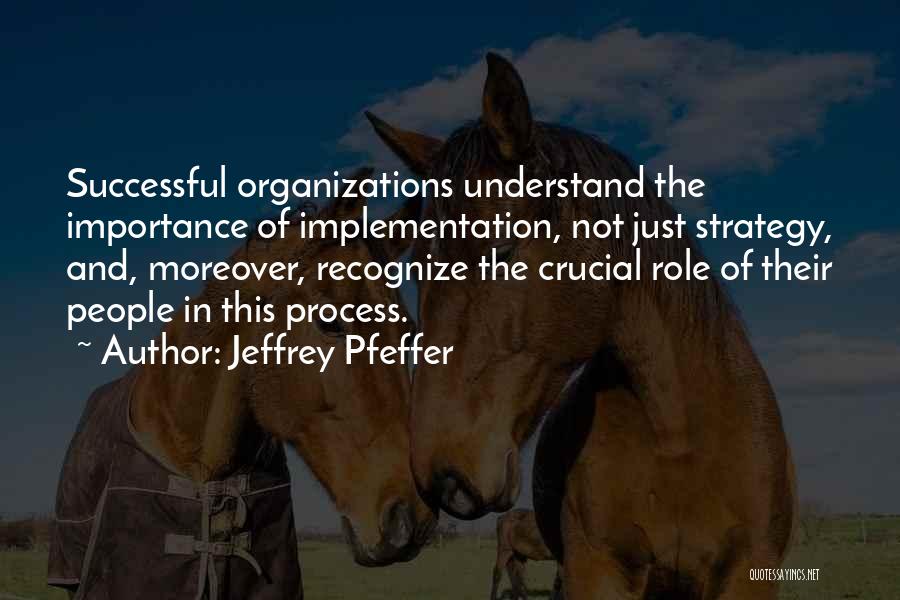 Strategy Implementation Quotes By Jeffrey Pfeffer