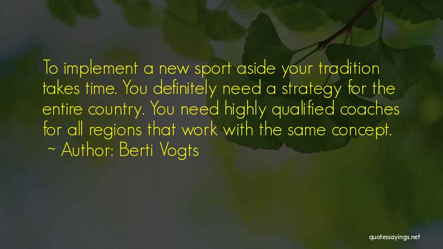 Strategy In Sports Quotes By Berti Vogts