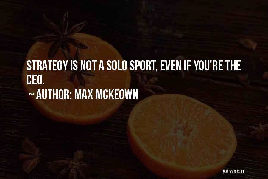 Strategy In Sports Quotes By Max McKeown