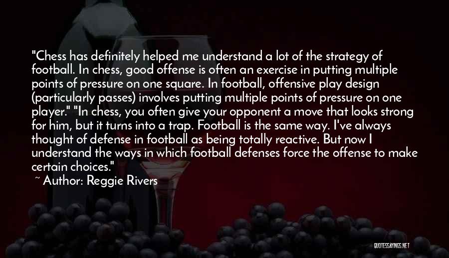 Strategy In Sports Quotes By Reggie Rivers