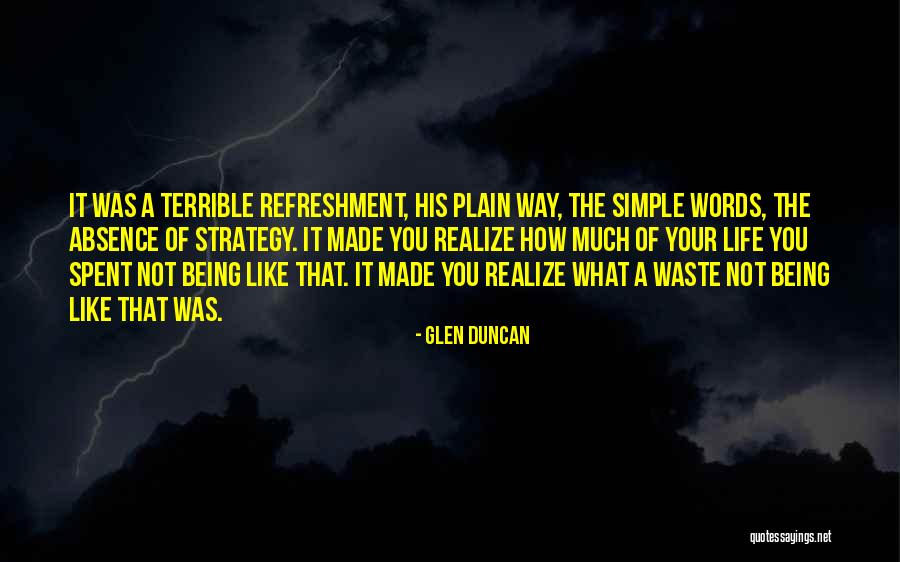 Strategy Of Life Quotes By Glen Duncan Strategy Of Life Quotes By Glen Duncan