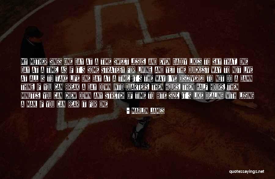 Strategy Of Life Quotes By Marlon James Strategy Of Life Quotes By Marlon James