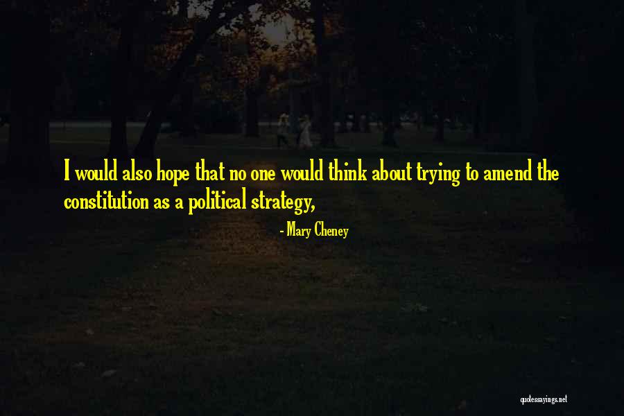 Strategy Thinking Quotes By Mary Cheney Strategy Thinking Quotes By Mary Cheney