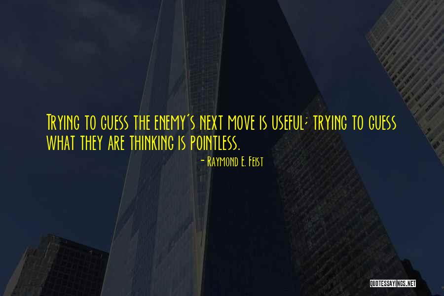 Strategy Thinking Quotes By Raymond E. Feist Strategy Thinking Quotes By Raymond E. Feist