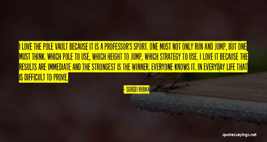 Strategy Thinking Quotes By Sergei Bubka Strategy Thinking Quotes By Sergei Bubka