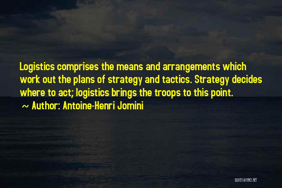 Strategy Vs Tactics Quotes By Antoine-Henri Jomini