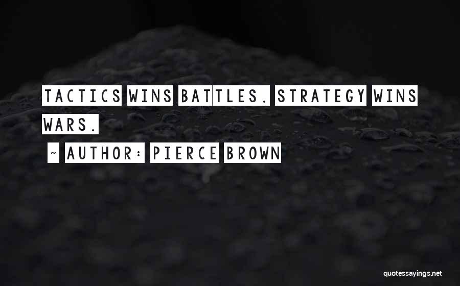 Strategy Vs Tactics Quotes By Pierce Brown