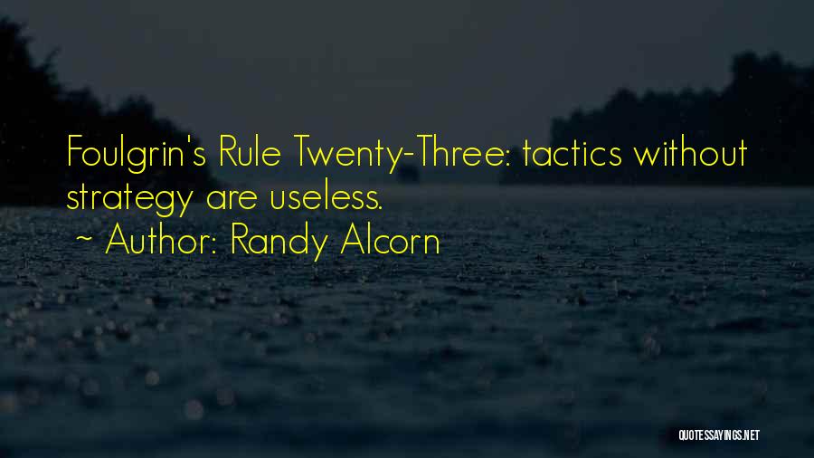 Strategy Without Tactics Quotes By Randy Alcorn