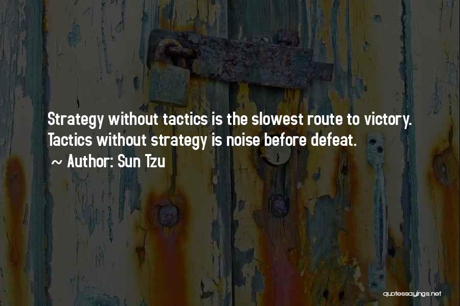 Strategy Without Tactics Quotes By Sun Tzu