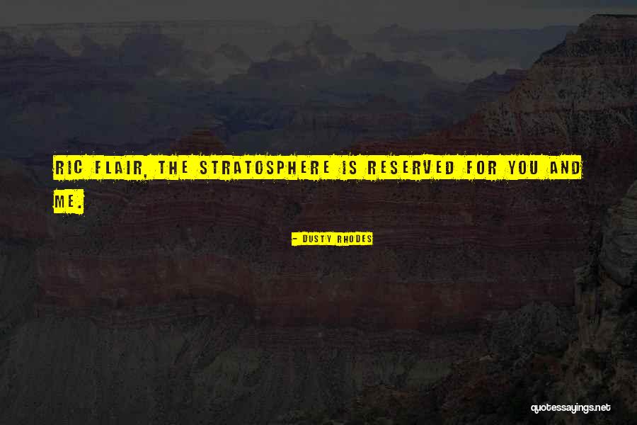 Stratosphere Quotes By Dusty Rhodes Stratosphere Quotes By Dusty Rhodes