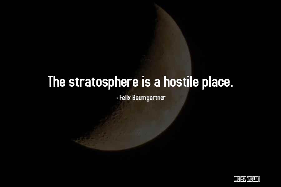 Stratosphere Quotes By Felix Baumgartner