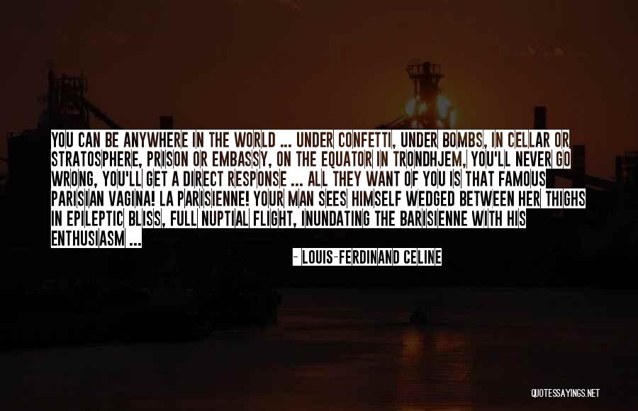 Stratosphere Quotes By Louis-Ferdinand Celine Stratosphere Quotes By Louis-Ferdinand Celine