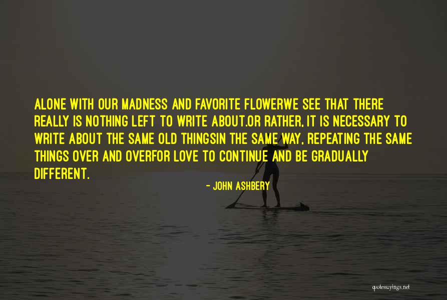 Straturile Quotes By John Ashbery Straturile Quotes By John Ashbery