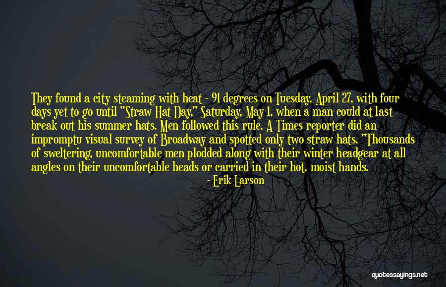 Straw Men Quotes By Erik Larson Straw Men Quotes By Erik Larson