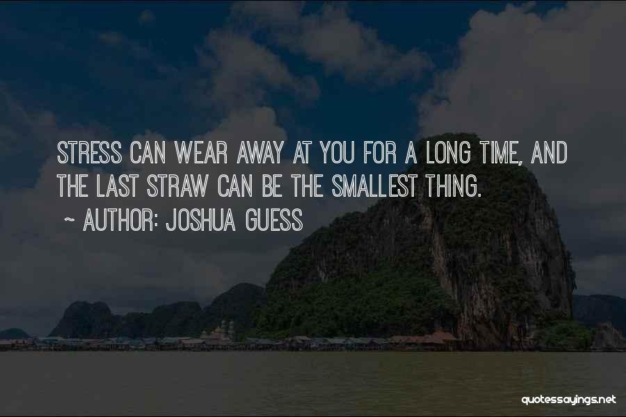 Straw Quotes By Joshua Guess