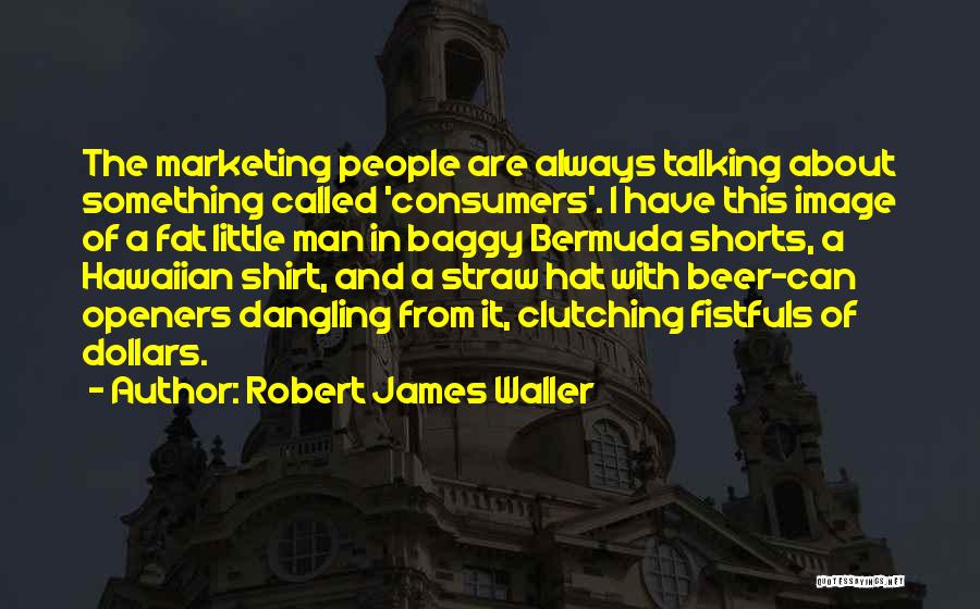 Straw Quotes By Robert James Waller