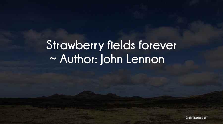 Strawberry Fields Forever Quotes By John Lennon