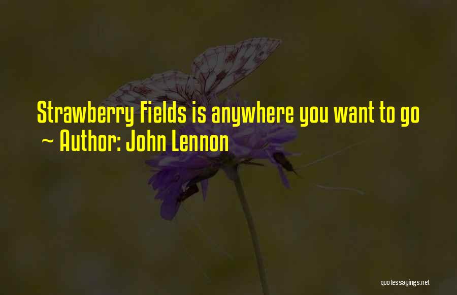 Strawberry Fields Quotes By John Lennon