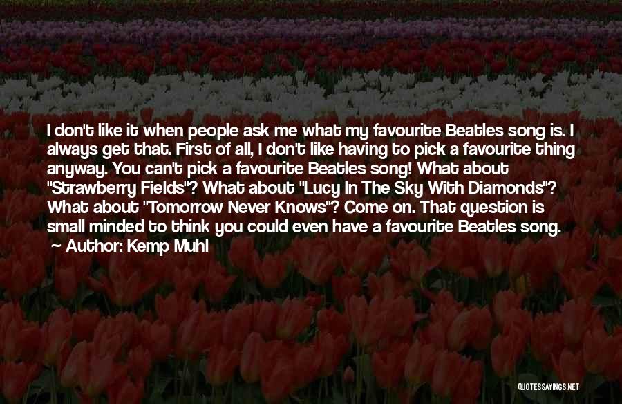 Strawberry Fields Quotes By Kemp Muhl