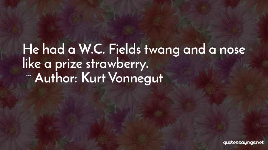 Strawberry Fields Quotes By Kurt Vonnegut
